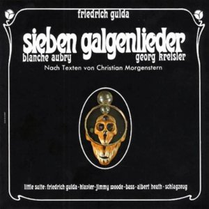 Der Seufzer - Friedrich Gulda, Georg Kreisler und Blanche Aubry - Sieben Galgenlieder (AT 1967)