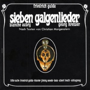 Little Suite - Friedrich Gulda, Jimmy Woode und Albert Heath - Sieben Galgenlieder (AT 1967)