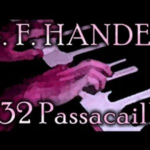 George Frideric HANDEL: Passacaille, HWV 432
