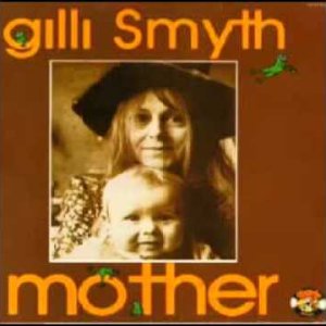 FOLK+PROG: gilli Smyth - MOTHER (Uk 1978) [Full Album]