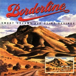 AMERICANA+COUNTRY+POP: Borderline - Sweet Dreams and Quiet Memories (US 1971-1973) (Full Album)