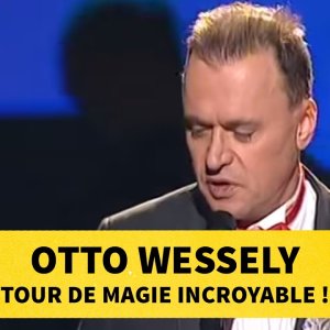 COMEDY+MAGIE+AUSTRO+FRANCE: Otto Wessely - Tour de Magie incroyable! (AT/FR 2007)
