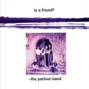 PROG+POP+CHORUS: The Parlour Band - Is A Friend? (UK 1972) (FULL ALBUM)