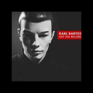 ELECTRONICA+POP+KRAFTWERK: Karl Bartos - Off the Record (DE 2013)