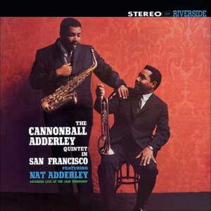 JAZZ+BEBOP+WALTZ+EASY: The Cannonball Adderley Quintet In San Francisco (US 1959) (Full Album)