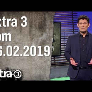 SATIRE+LAMENTO+CHRONIK+WOCHE: Extra 3 vom 06.02.2019 | extra 3 | NDR
