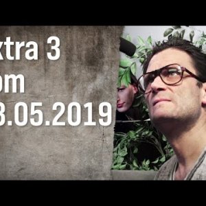 Extra 3 vom 23.05.2019 | extra 3 | NDR - YouTube