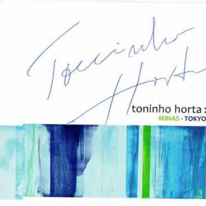 FOLK+JAZZ+EASY+LISTENING: Toninho Horta - Minas Tokyo (BR 2012) FULL ALBUM