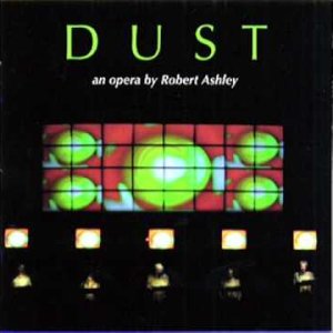 TALKING+MUSIC+HÖRBILD+GESCHICHTEN+ART: Robert Ashley - The Angel of Loneliness (from the Opera 'Dust') (US 1998)
