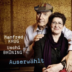 LIED+BALLADE+SENTIMENTAL+LATIN+DUO: Manfred Krug & Uschi Brüning - Niemand liebt dich so wie ich (DE 2014)