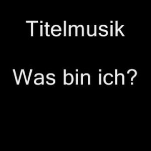 KENNMELODIE+SIGNATION+TITELMELODIE: Bert Grund - Was bin ich? (DE 1955-1989)