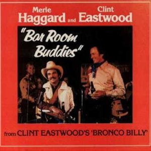 POP+COUNTRY+COWBOY+FOLK: Clint Eastwood & Merle Haggard - Bar Room Buddies (US 1980)