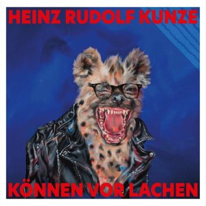 LIED+POP+ROCK: Heinz Rudolf Kunze - Können vor Lachen (DE 2023)