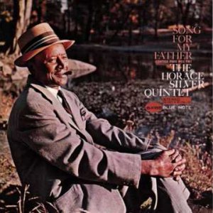 Horace Silver - Song for My Father (US 1964)