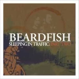 Beardfish - Sleeping in Traffic: Pt. 2 (SE 2007) [FULL PROG ALBUM]