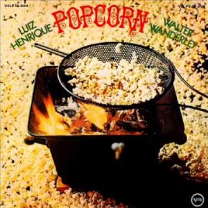 Luiz Henrique & Walter Wanderley - Popcorn (US 1968) Full Album