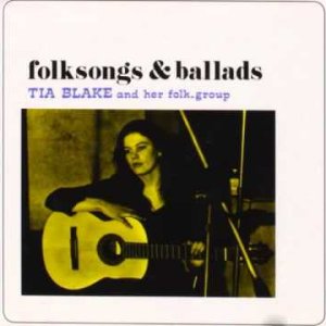 TIA BLAKE & her folk group - Folksongs & Ballads (US/FR 1971) [FULL ALBUM]