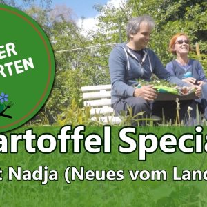 DIY+GEMÜSEGARTEN+NUTZGARTEN: Kartoffelspecial - mit Nadja (Neues vom Landei) + Outdoor Cooking (DE 2017)