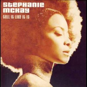 SOUL+FUNKY+POWER+FEMALE+GROOVE+NEO SOUL: Stephanie McKay - Tell it like it is (US 2008)