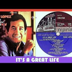 IN-MEMORIAM+COVID+POP+OLDIES+HAPPY: Trini Lopez - It's A Great Life (US 1967)