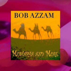 SCHLAGER+POP+HAPPY+FOLK: Bob Azzam - Mustapha and More (FR 1956-1968)