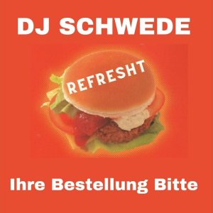 TECHNO+POP+ELECTRONIC+DISCO+HUMOR+TRASH: DJ Schwede Tomas Tanz - Ihre Bestellung bitte (DE 2000/2023)